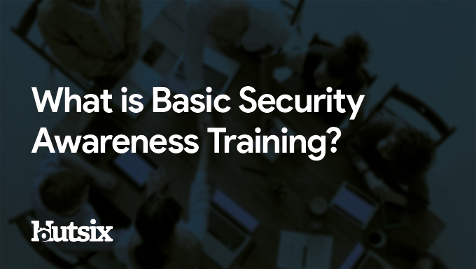 What is Basic Security Awareness Training?